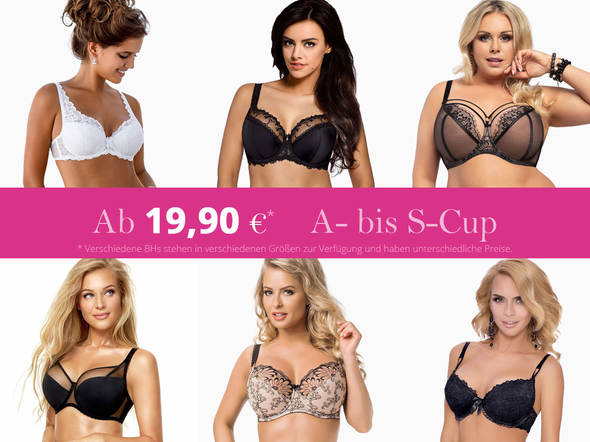 BHs ab 19,90 €. A- bis S-Cup.