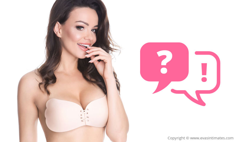 Self-Adhesive Bras - Advice and Frequently Asked Questions